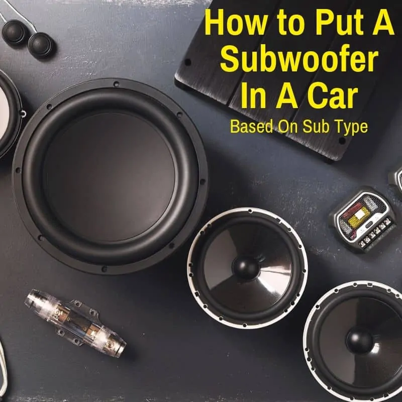 Installing subwoofer in car